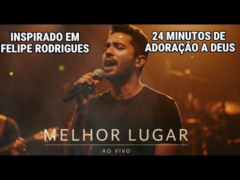 FELIPE RODRIGUES IA - Louvores de Adoração - Lançamento Gospel 2025 - LOUVOR E ADORAÇÃO