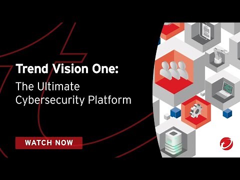 Trend Vision One: The Ultimate Cybersecurity Platform