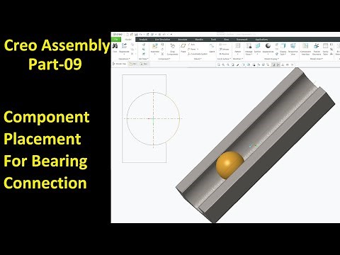#09 Creo Assembly Design- Component Placement For Bearing Connection