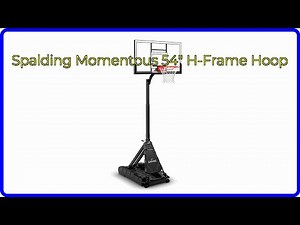 REVIEW (2026): Spalding Momentous 54" H-Frame Hoop. First Look.