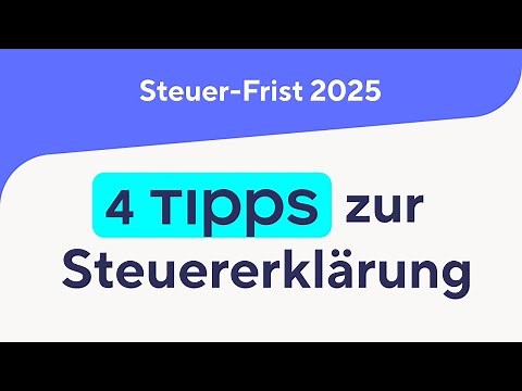 Steuer-Frist 2025: 4 Tipps zur schnelleren Steuererklärung 2024!