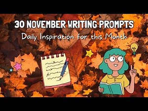 30 November Writing Prompts To Inspire You This Month 🍂 ✍️