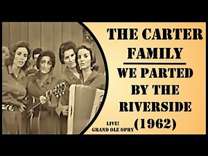 The Carter Family - We Parted By The Riverside (1962 Opry Live!)