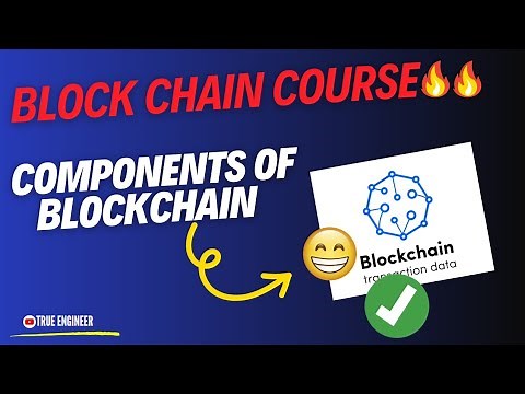 Components of Blockchain | Block chain Complete Course for Engineering Exam | True Engineer