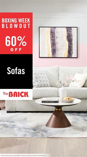 Boxing Week Blowout is on now with huge savings on TVs, sofas, appliances and more. Ends Dec. 29—don't miss it! | The Brick