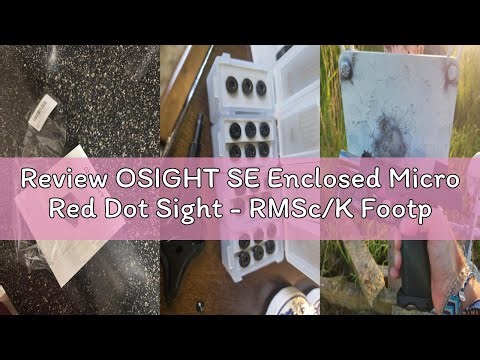 Review OSIGHT SE Enclosed Micro Red Dot Sight - RMSc/K Footprint Compatible | 2 MOA Dot & 32 MOA Cir