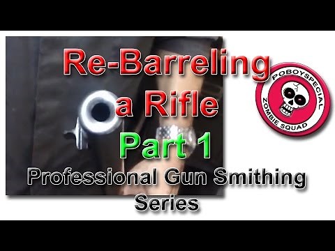 Rebarreling a Rifle (Part 1) Professional Gunsmithing Series