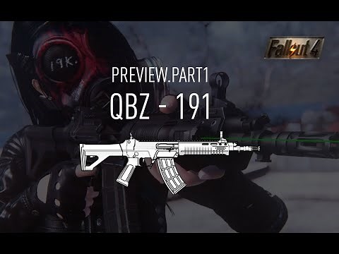 fallout 4 weapon MOD : QBZ 191 animation Preview Part1 2021.5.30