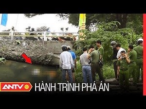 Hành trình phá án hay nhất 3/9/2023: Vạch trần kế hoạch của 3 sát nhân giết người thả xác trôi sông
