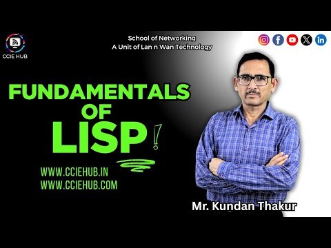 Unlock the power of programming with CCIE HUB's Fundamentals of LISP! | Mr. Kudan Thakur | CCIE HUB