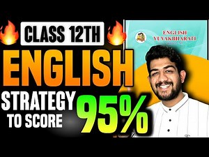 Class 12th ENGLISH Strategy to Score 95%🔥| 12th board english paper pattern 2025 | Class 12th BOARDS