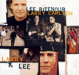 Lee Ritenour & Larry Carlton - Larry & Lee
