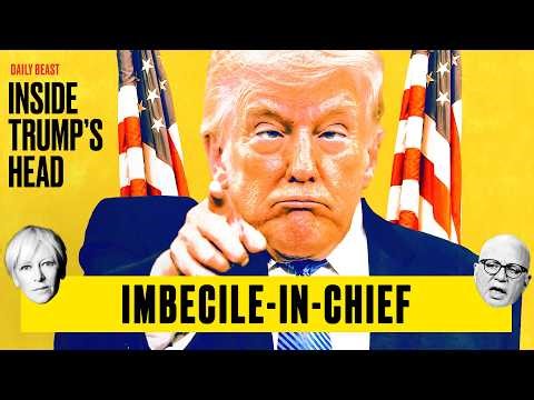 Why Even Trump Insiders Admit He’s 'An Idiot' | Inside Trump's Head
