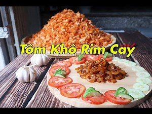 Hướng dẫn cách làm TÔM KHÔ RIM CAY ngon khó tả