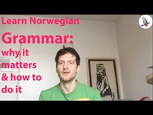 Learn Norwegian grammar: why it matters & how to do it