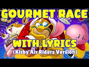 Gourmet Race (Air Riders) WITH LYRICS - Kirby Vs. Dedede Chronicles by RecD