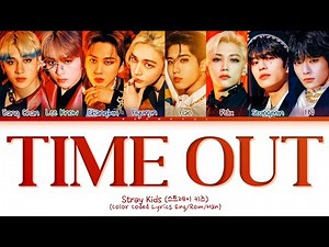 Stray Kids Time Out Lyrics (Color Coded Lyrics)