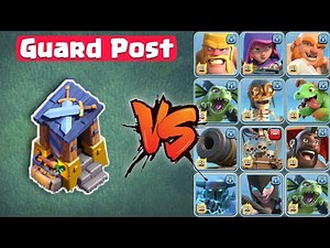 GUARD POST vs ALL TROOPS | Clash of Clans