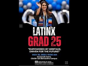 Spring 2025 Latin X Graduation Recognition Ceremony - CSUSB