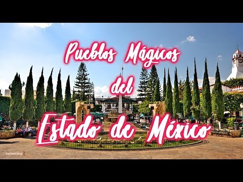 9 Pueblos Mágicos del Estado de México