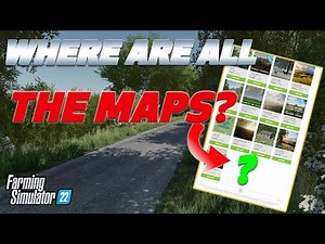 WHERE ARE ALL THE FARMING SIMULATOR 22 MAPS FOR THE MODHUB?
