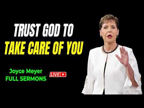 Joyce Meyer Sermons 2026 🔴 Trust God To Take Care Of You 💝🍀 God's Message For You Today