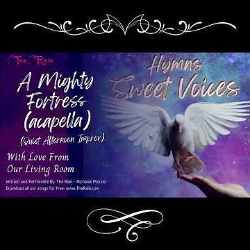 14 A Mighty Fortress Sweet Voices Acapella Hymns 518 Nicholas Mazzio Lauren Mazzio The Rain_1