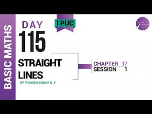 DAY 115 | BASIC MATHEMATICS | I PUC | STRAIGHT LINES | L1
