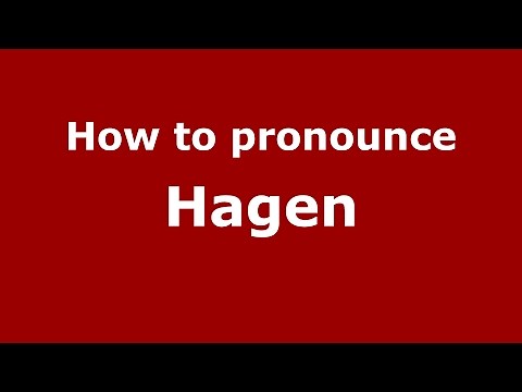 How to pronounce Hagen (Germany/German) - PronounceNames.com