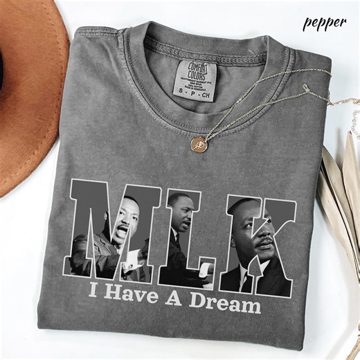 MLK I Have A Dream Shirt, Martin Luther King Day Jr. Shirt, Civil Rights Tee, Inspirational Quote T-shirt, MLK Day Shirt, Comfort Colors® - Etsy