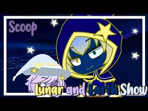 Scoop || Gacha Club || Lunar and Earth Show || Lunar X Gemini
