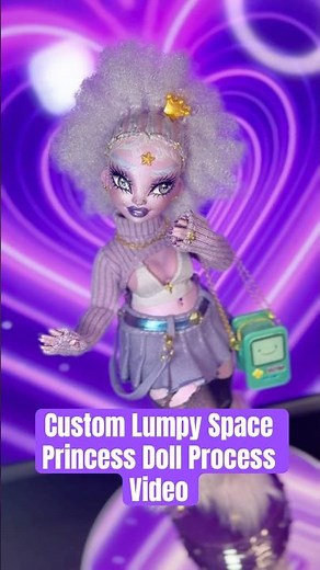 Custom lumpy space princess process video – dolls of Amber