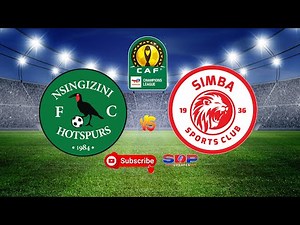 🔴#LIVE: NSINGIZINI FC (0) (3) SIMBA SC (CLUB BINGWA AFRIKA)