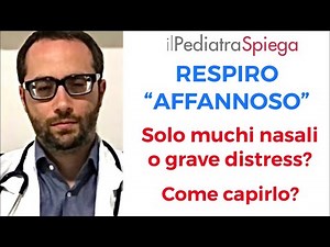 Bambino che non respira bene / Distress respiratorio / Respiro in affanno o semplici muchi nasali?