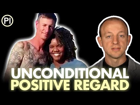 What is Unconditional Positive Regard?