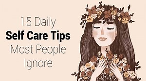 15 Daily Self Care Tips Most People Ignore