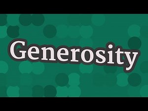 GENEROSITY pronunciation • How to pronounce GENEROSITY
