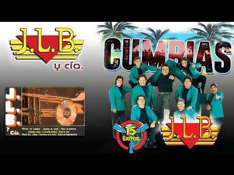 JLB y Cía – Mix de Cumbias Para Bailar | Canciones Clásicas Inolvidables