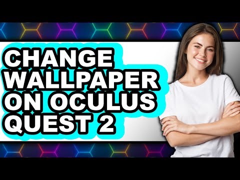How to Change Wallpaper on Oculus Quest 2 (easy Method)