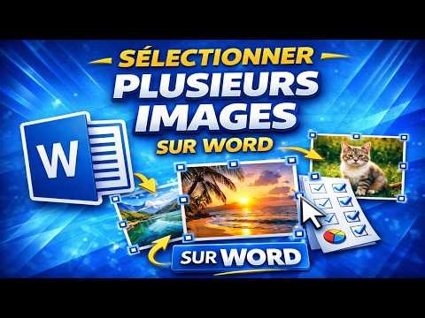 🖼️ Comment Sélectionner Plusieurs Images Dans Word Facilement