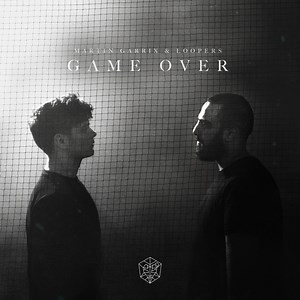 Game Over - Martin Garrix & LOOPERS: Song Lyrics, Music Videos & Concerts