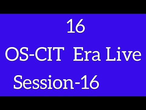 OS-CIT Session-16 | ERA LIVE | MKCL