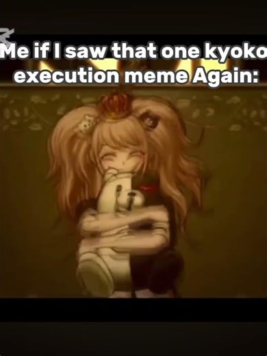Me if I saw that one kyoko execution meme for the billionth time: #danganronpa #junkoenoshima
