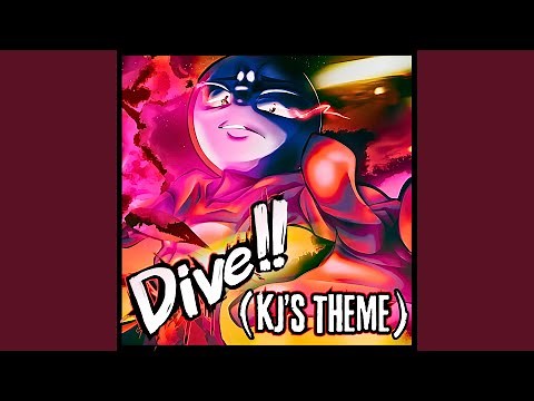 Dive!! (KJ's Theme)