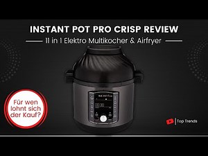 Instant Pot Pro Crisp 11 in 1 Elektro Multikocher Review