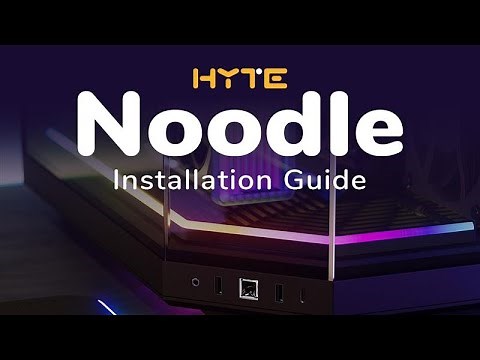 HYTE Noodle Installation Guide