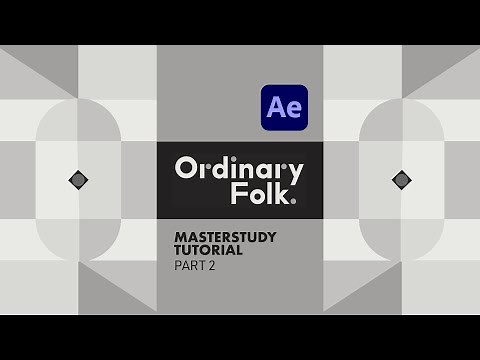 Ordinary Folk After Effects tutorial · Master Study Part 2 · Advanced Motion Design