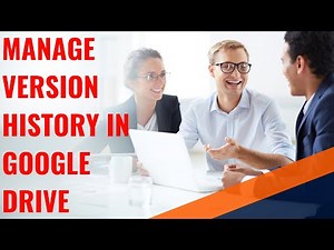 Manage Version History in Google Drive
