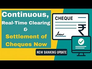Continuous, Real-Time Clearing & Settlement in Cheque Truncation System New Banking Update Explained