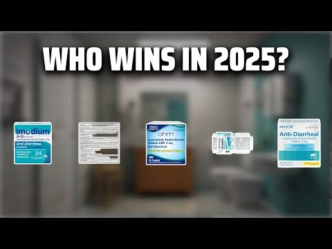 The Top 5 Best Anti-Diarrhea Pills in 2025 - Must Watch Before Buying!